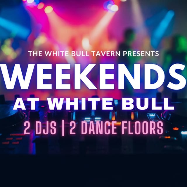 Weekends at The White Bull Tavern
